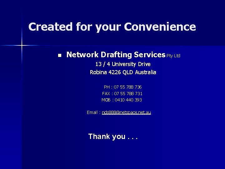 Created for your Convenience n Network Drafting Services Pty Ltd 13 / 4 University