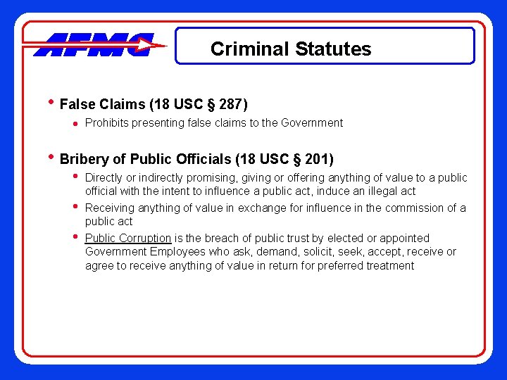 Criminal Statutes • False Claims (18 USC § 287) l Prohibits presenting false claims