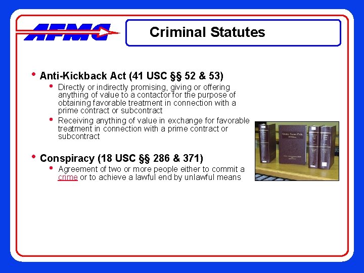 Criminal Statutes • Anti-Kickback Act (41 USC §§ 52 & 53) • • Directly