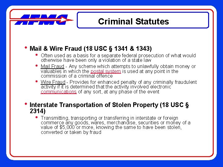 Criminal Statutes • Mail & Wire Fraud (18 USC § 1341 & 1343) •