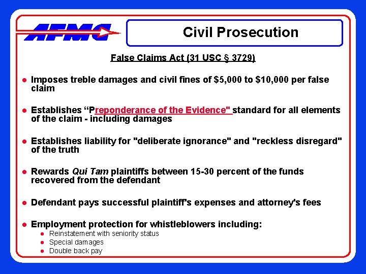 Civil Prosecution False Claims Act (31 USC § 3729) l Imposes treble damages and