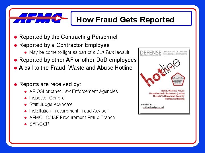How Fraud Gets Reported l l Reported by the Contracting Personnel Reported by a