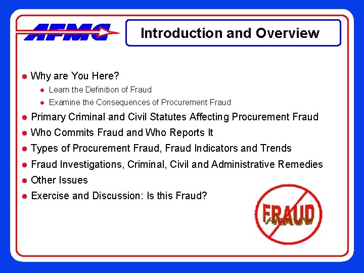 Introduction and Overview l Why are You Here? l Learn the Definition of Fraud
