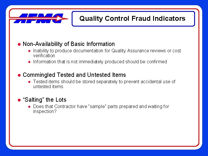 Quality Control Fraud Indicators l Non-Availability of Basic Information l l l Commingled Tested