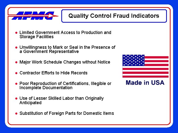 Quality Control Fraud Indicators l Limited Government Access to Production and Storage Facilities l