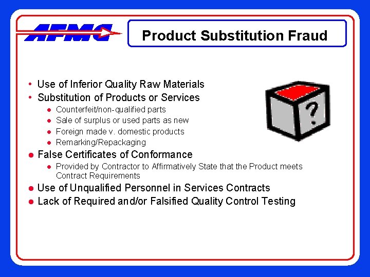 Product Substitution Fraud • Use of Inferior Quality Raw Materials • Substitution of Products