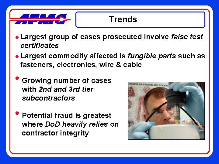 Trends l Largest group of cases prosecuted involve false test certificates l Largest commodity