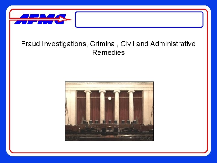 Fraud Investigations, Criminal, Civil and Administrative Remedies 