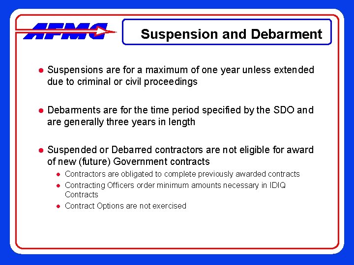 Suspension and Debarment l Suspensions are for a maximum of one year unless extended