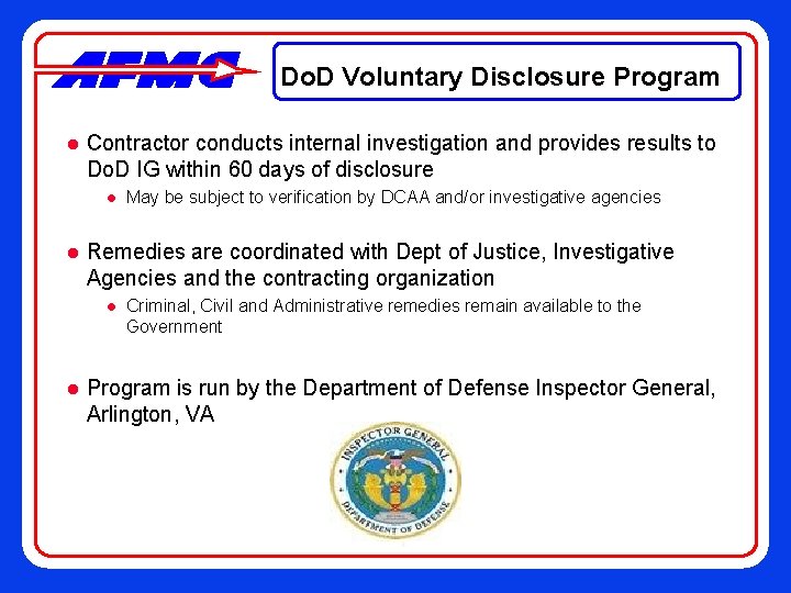 Do. D Voluntary Disclosure Program l Contractor conducts internal investigation and provides results to