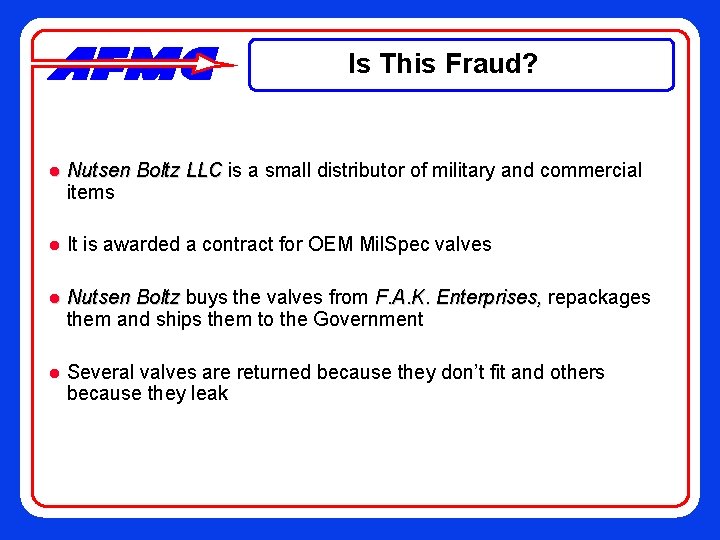 Is This Fraud? l Nutsen Boltz LLC is a small distributor of military and
