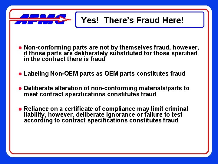 Yes! There’s Fraud Here! l Non-conforming parts are not by themselves fraud, however, if