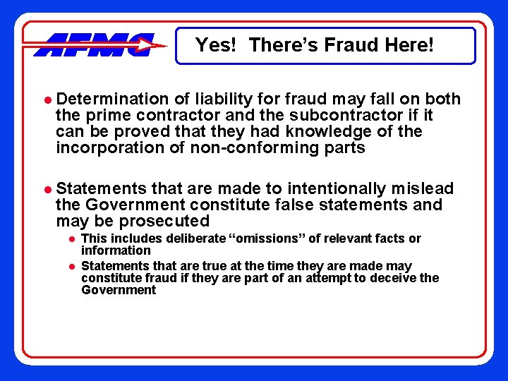 Yes! There’s Fraud Here! l Determination of liability for fraud may fall on both