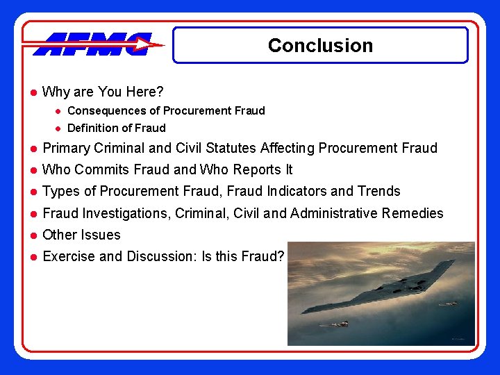 Conclusion l Why are You Here? l Consequences of Procurement Fraud l Definition of