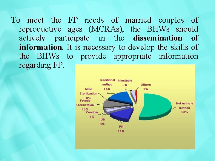 To meet the FP needs of married couples of reproductive ages (MCRAs), the BHWs