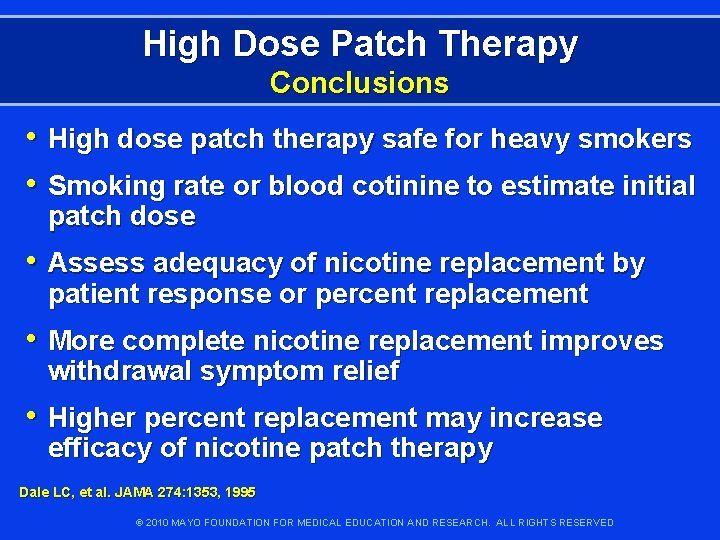 High Dose Patch Therapy Conclusions • High dose patch therapy safe for heavy smokers