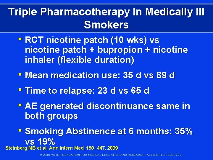 Triple Pharmacotherapy In Medically Ill Smokers • RCT nicotine patch (10 wks) vs nicotine