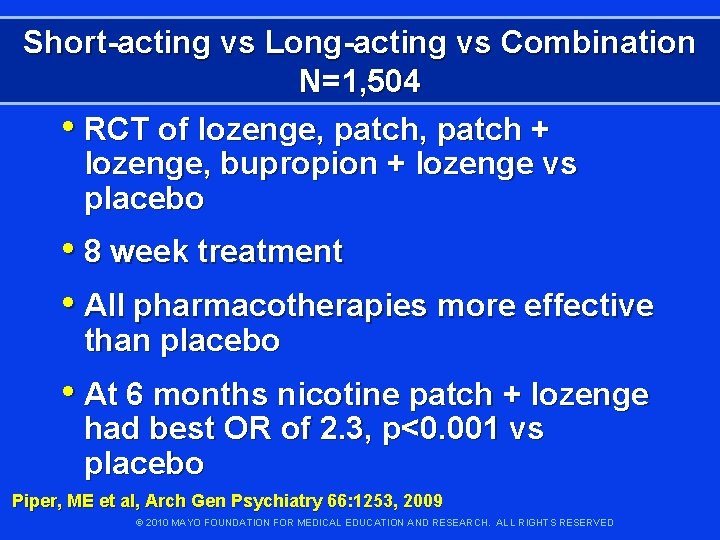 Short-acting vs Long-acting vs Combination N=1, 504 • RCT of lozenge, patch + lozenge,