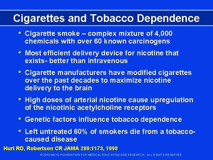 Cigarettes and Tobacco Dependence • Cigarette smoke – complex mixture of 4, 000 chemicals