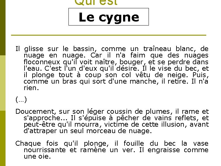 Qui est «Le il » ? cygne Il glisse sur le bassin, comme un