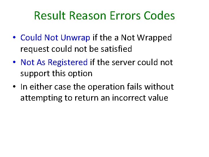 Result Reason Errors Codes • Could Not Unwrap if the a Not Wrapped request