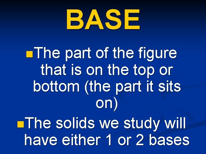 BASE n. The part of the figure that is on the top or bottom