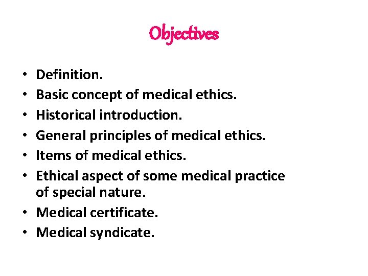 MEDICAL ETHICS Nadra Kandeel Objectives Definition Basic concept