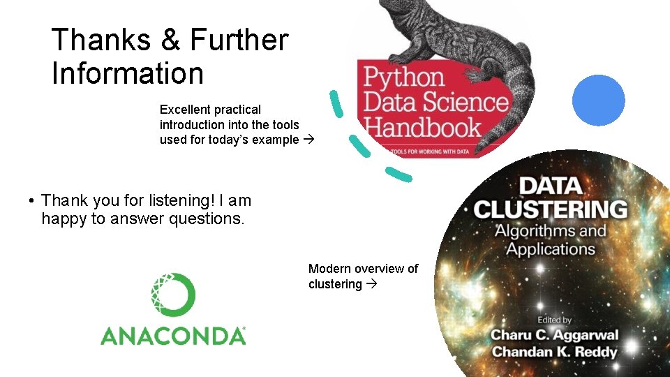 Thanks & Further Information Excellent practical introduction into the tools used for today’s example Thanks & Further Information Excellent practical introduction into the tools used for today’s example