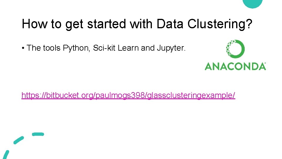 How to get started with Data Clustering? • The tools Python, Sci-kit Learn and How to get started with Data Clustering? • The tools Python, Sci-kit Learn and