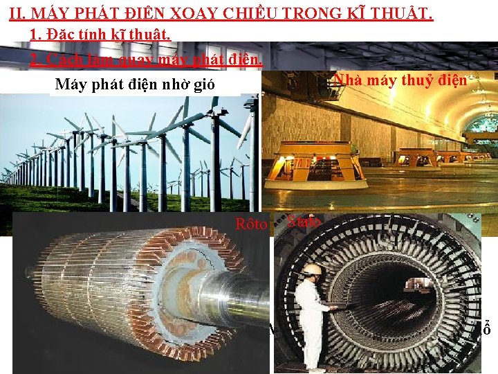 II. MÁY PHÁT ĐIỆN XOAY CHIỀU TRONG KĨ THUẬT. 1. Đặc tính kĩ thuật.