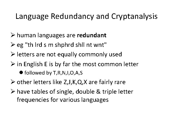 Language Redundancy and Cryptanalysis Ø human languages are redundant Ø eg "th lrd s