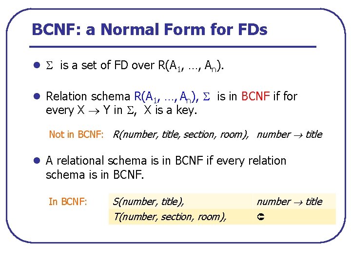 BCNF: a Normal Form for FDs l is a set of FD over R(A