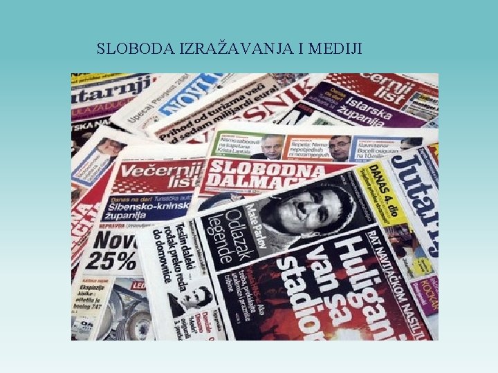 SLOBODA IZRAŽAVANJA I MEDIJI 