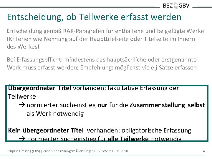Entscheidung, ob Teilwerke erfasst werden Entscheidung gemäß RAK-Paragrafen für enthaltene und beigefügte Werke (Kriterien