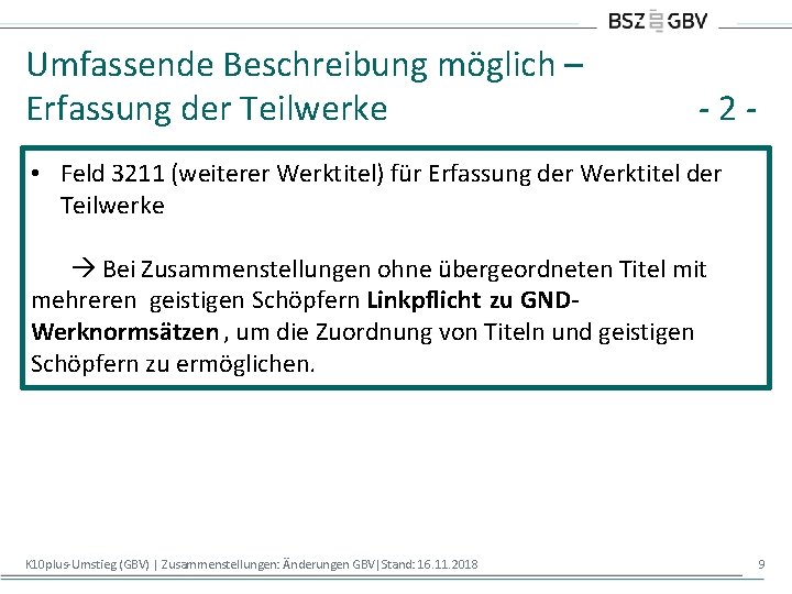 Umfassende Beschreibung möglich – Erfassung der Teilwerke -2 - • Feld 3211 (weiterer Werktitel)