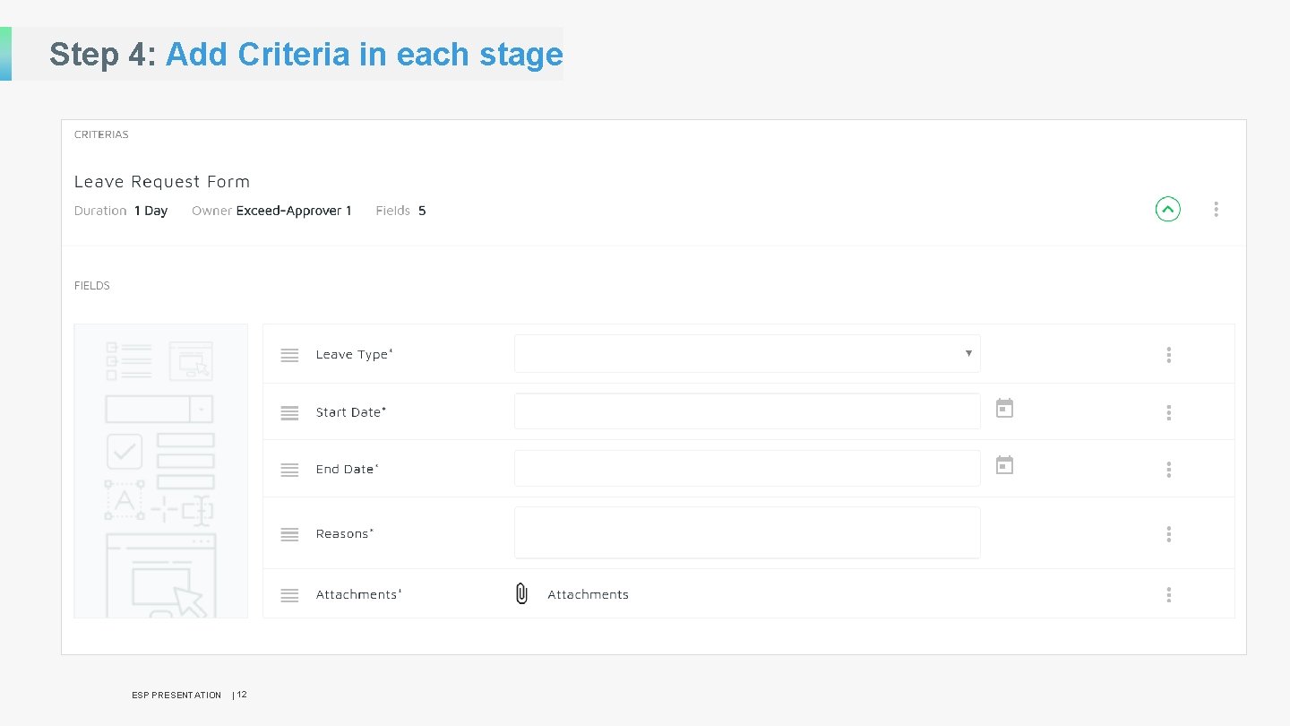 Step 4: Add Criteria in each stage ESP PRESENTATION | 12 
