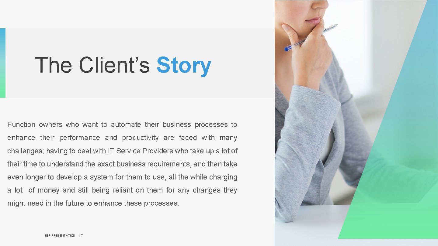 The Client’s Story Function owners who want to automate their business processes to enhance