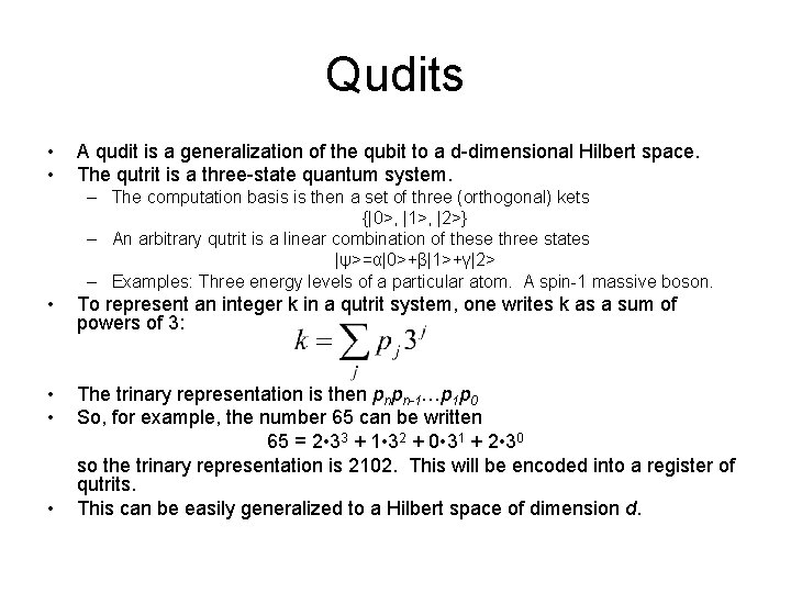 Qudits • • A qudit is a generalization of the qubit to a d-dimensional