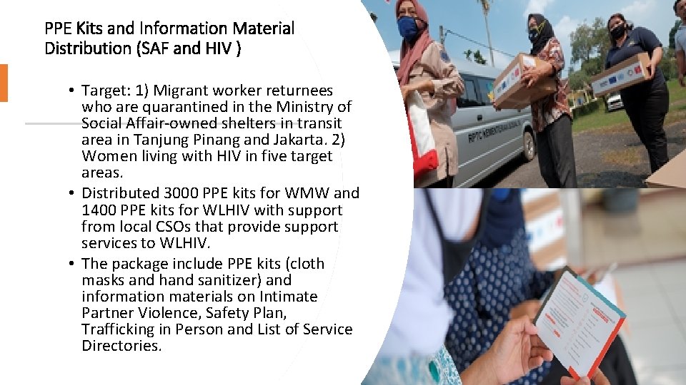 PPE Kits and Information Material Distribution (SAF and HIV ) • Target: 1) Migrant