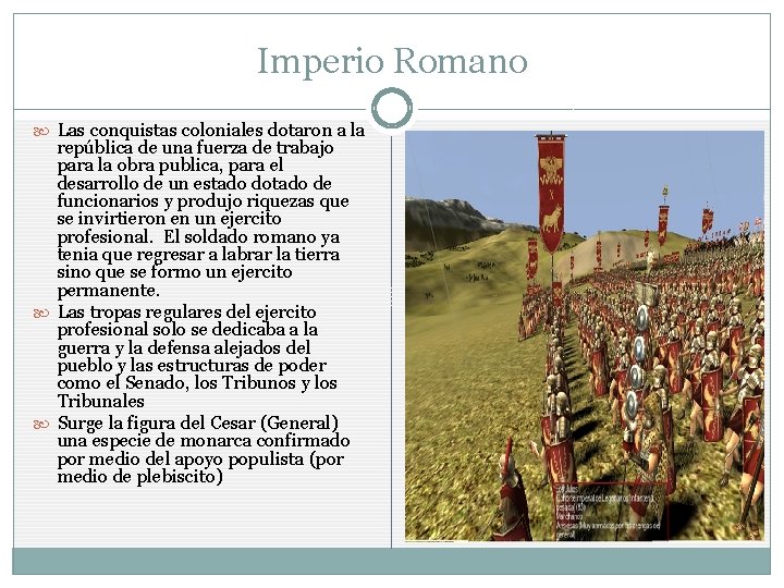 Imperio Romano Las conquistas coloniales dotaron a la república de una fuerza de trabajo