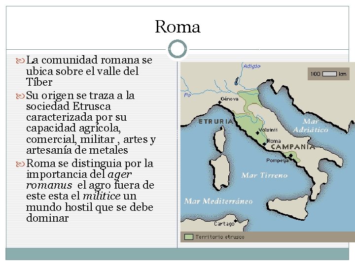 Roma La comunidad romana se ubica sobre el valle del Tíber Su origen se