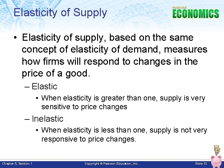 Elasticity of Supply • Elasticity of supply, based on the same concept of elasticity Elasticity of Supply • Elasticity of supply, based on the same concept of elasticity