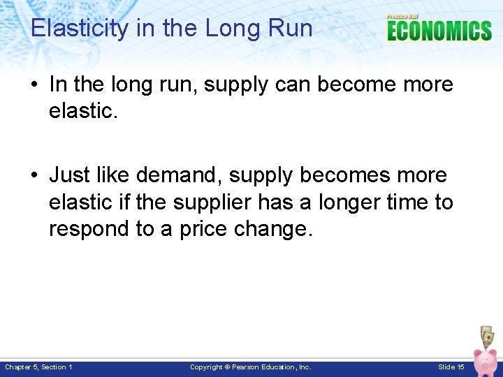 Elasticity in the Long Run • In the long run, supply can become more Elasticity in the Long Run • In the long run, supply can become more