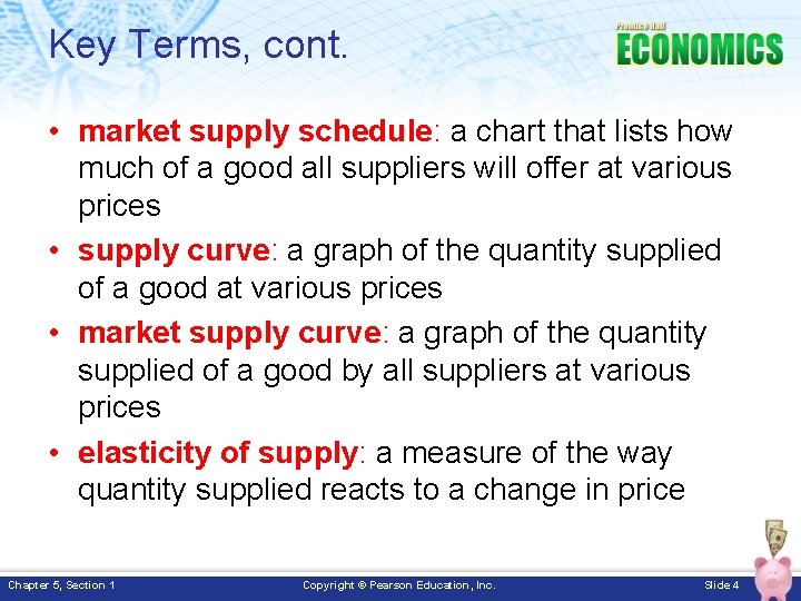 Key Terms, cont. • market supply schedule: a chart that lists how much of Key Terms, cont. • market supply schedule: a chart that lists how much of