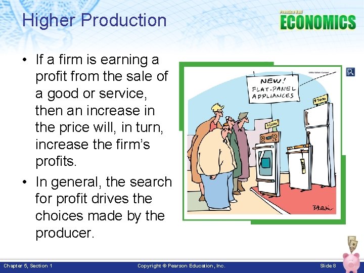 Higher Production • If a firm is earning a profit from the sale of Higher Production • If a firm is earning a profit from the sale of