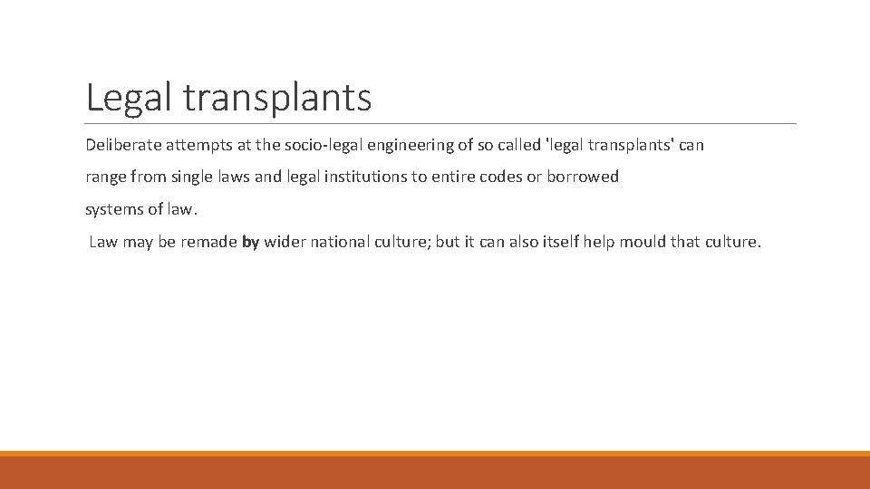 Legal transplants Deliberate attempts at the socio-legal engineering of so called 'legal transplants' can