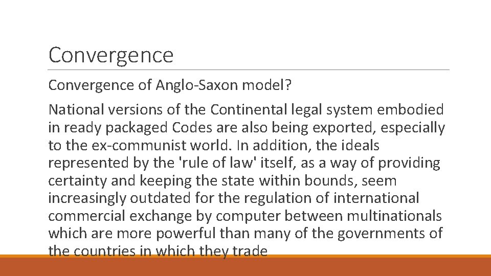 Convergence of Anglo-Saxon model? National versions of the Continental legal system embodied in ready