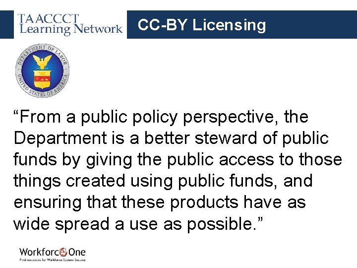 CC-BY Licensing “From a public policy perspective, the Department is a better steward of