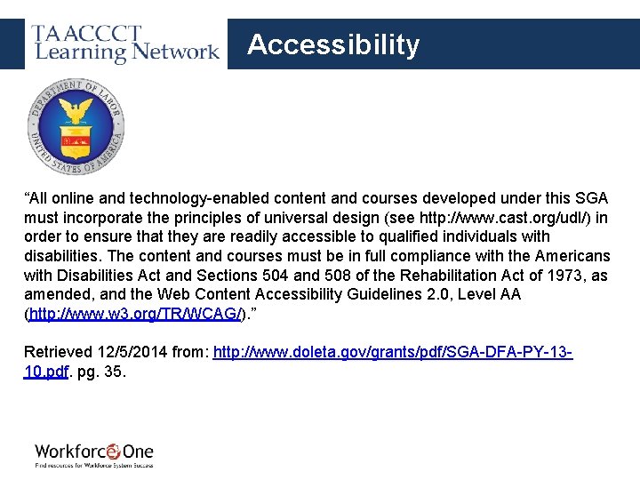 Accessibility “All online and technology-enabled content and courses developed under this SGA must incorporate