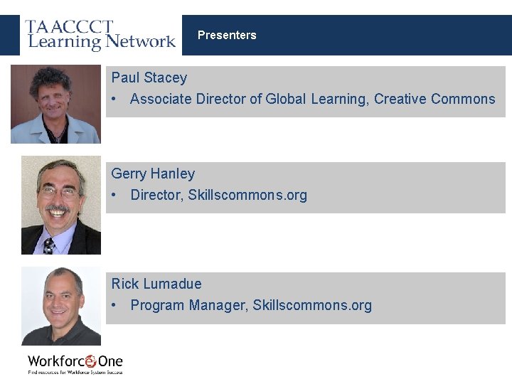 Presenters Paul Stacey • Associate Director of Global Learning, Creative Commons Gerry Hanley •